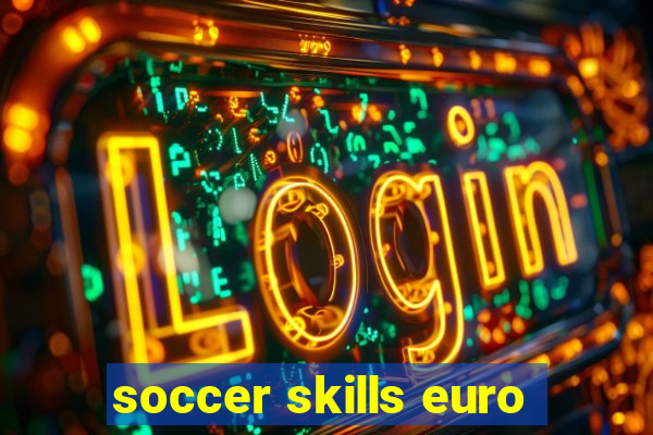 soccer skills euro